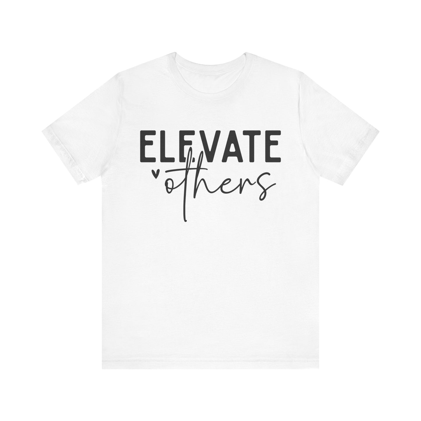 Elevate Others Front & Back Short Sleeve Tee