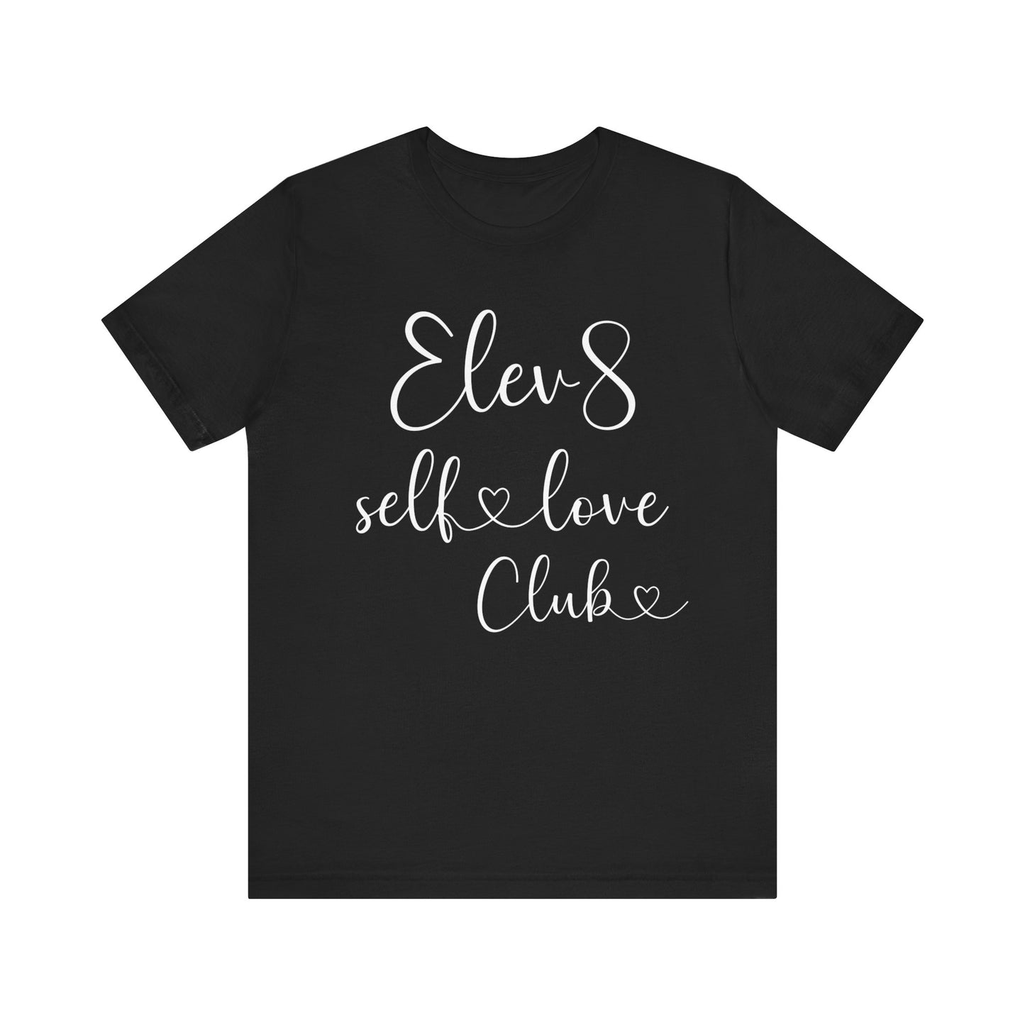 ELEV8 Self Love Club Short Sleeve Tee