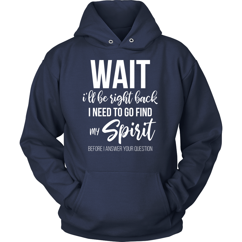Wait I'll Be Right Back Unisex Hoodie