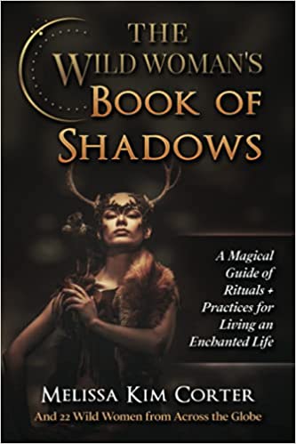 The Wild Woman's Book of Shadows