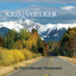 In The Colorado Mountains by Kris Voelker MP3 Download