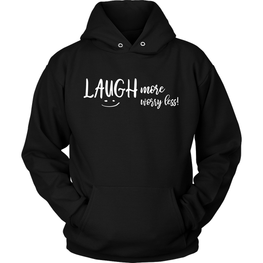 Laugh More Worry Less Unisex Hoodie