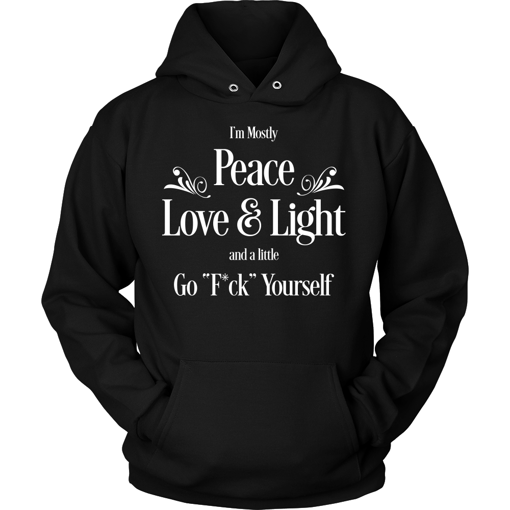 Mostly Peace Love and Light Unisex Hoodie