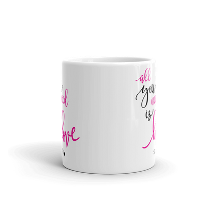 ALL YOU NEED IS LOVE Mug