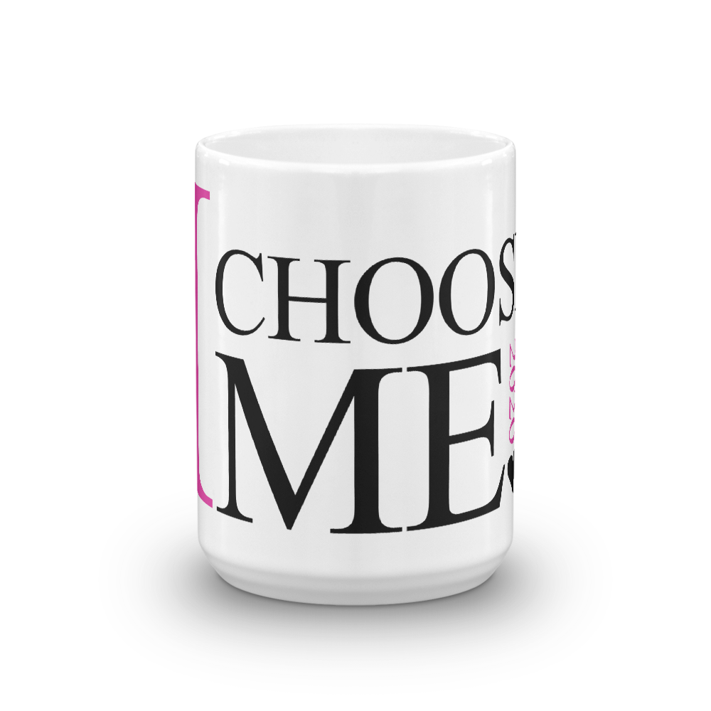 I Choose Me Mug
