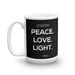 PEACE LOVE LIGHT Mug