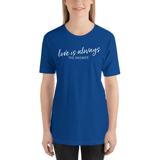 LOVE IS ALWAYS Short-Sleeve Unisex T-Shirt